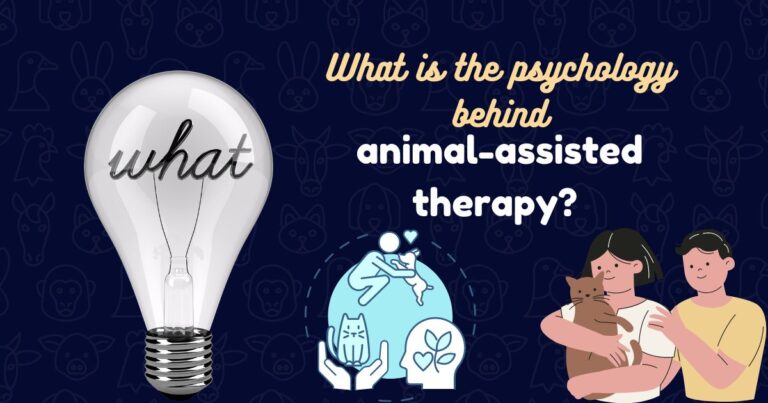 What is the psychology behind animal-assisted therapy?