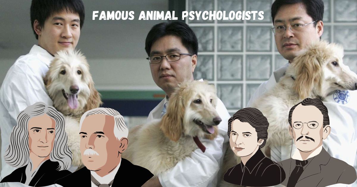 Famous Animal Psychologists: Pioneers in Understanding Animal Behavior