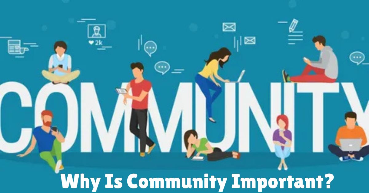 Why Is Community Important?