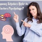 How Do European Scholars Refer to Human Factors Psychology?