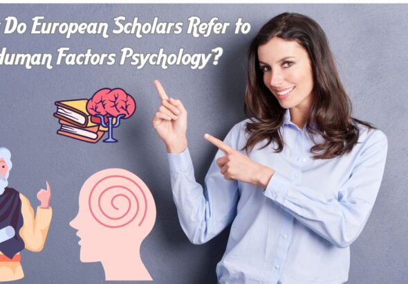 How Do European Scholars Refer to Human Factors Psychology?