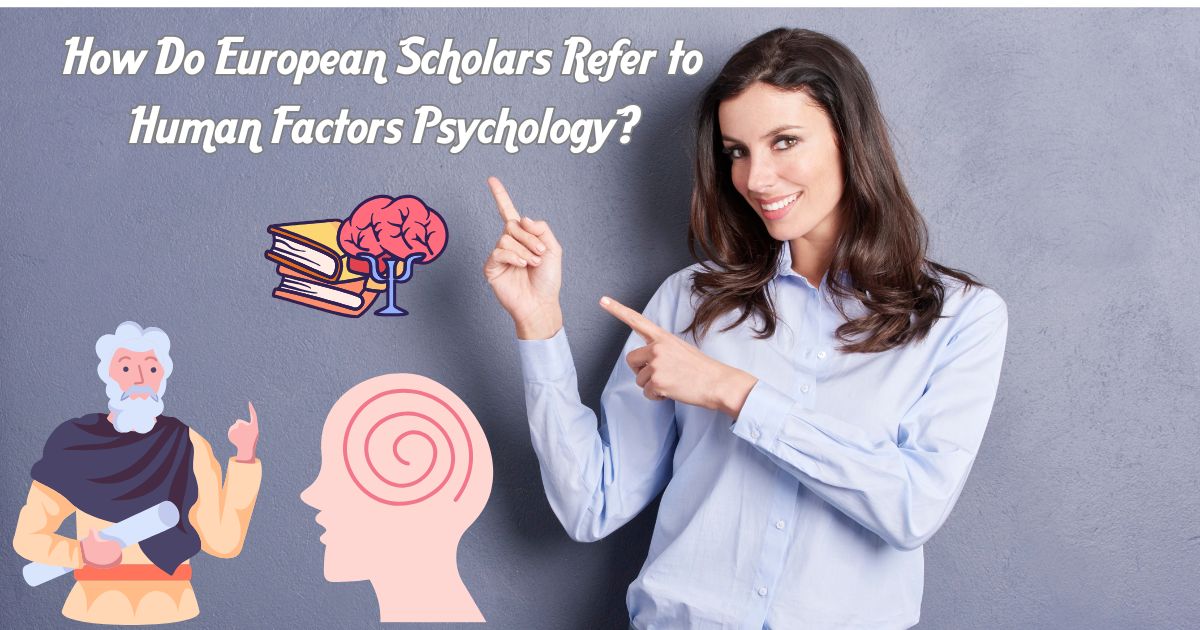 How Do European Scholars Refer to Human Factors Psychology?