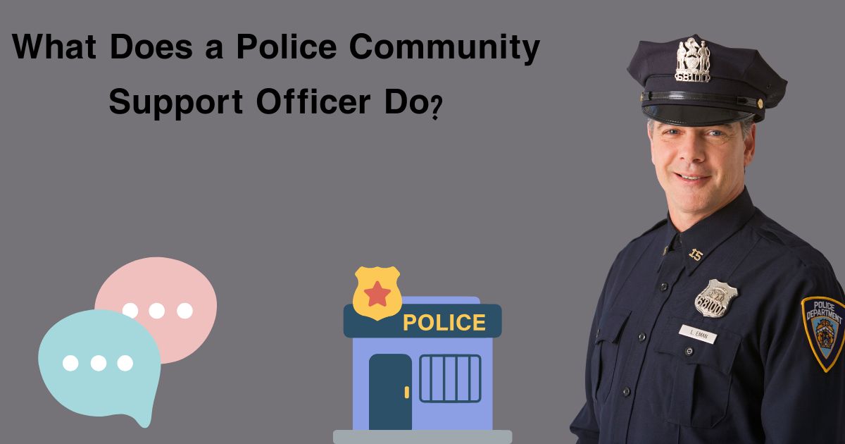 What Does a Police Community Support Officer Do?